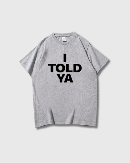 Challengers - I Told Ya T-Shirt