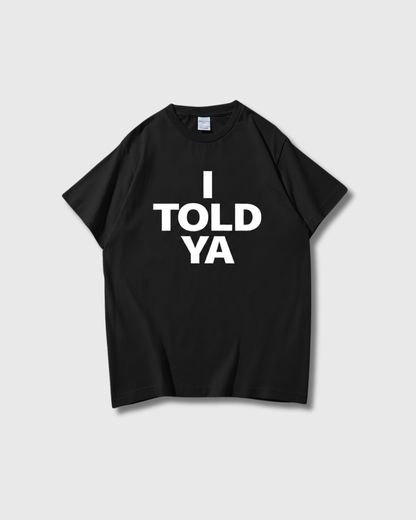 Challengers - I Told Ya T-Shirt